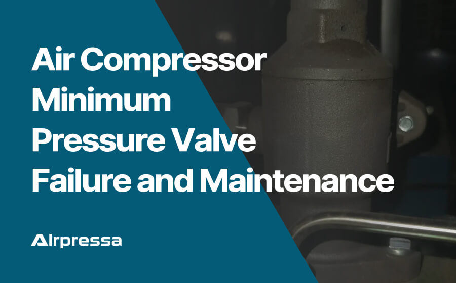 Air Compressor Minimum Pressure Valve Maintenance