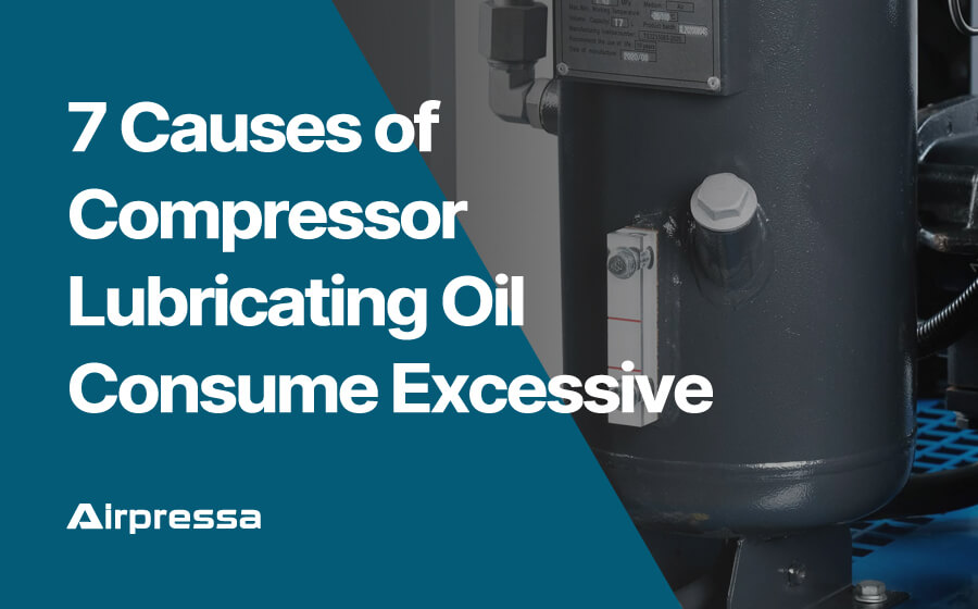 Causes of Compressor Lubricating Oil Consume Excessive