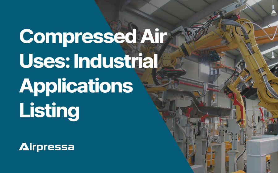 Compressed Air Uses - Industrial Applications Listing