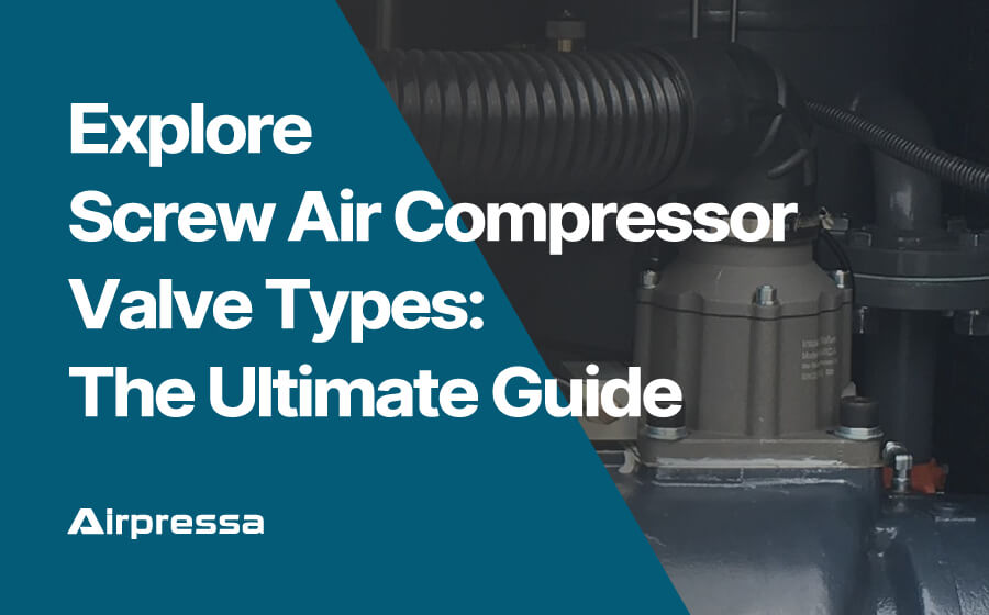 Explore Screw Air Compressor Valve Types