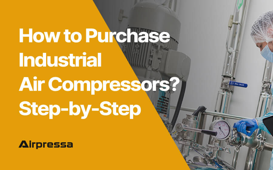 How to Purchase Industrial Air Compressors Step-by-Step