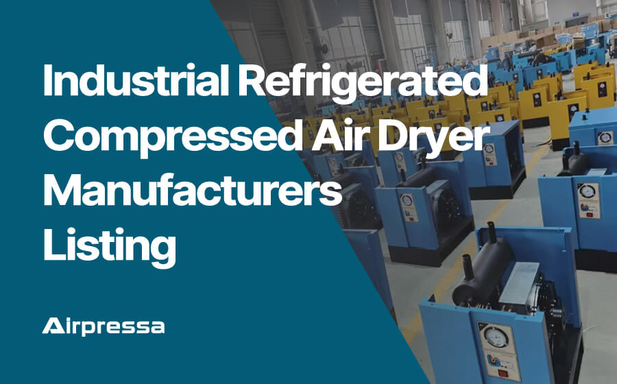 Industrial Refrigerated Compressed Air Dryer Manufacturers