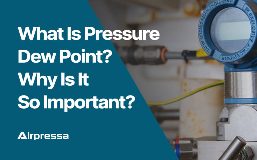 What Is Pressure Dew Point Why Is It So Important